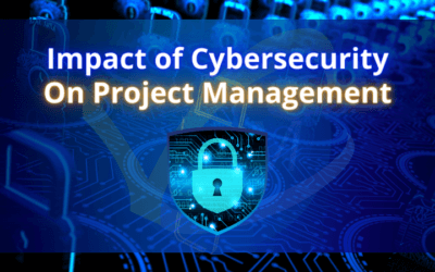 Impact of Cybersecurity On Project Management 