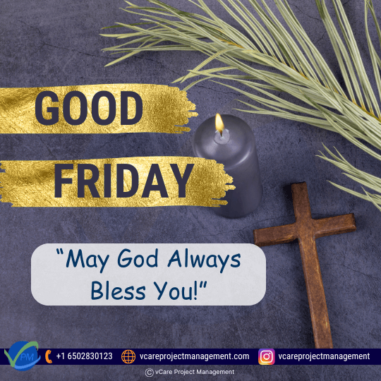 May the message of Good Friday fill our hearts with humility, gratitude, and compassion. May god always bless you!