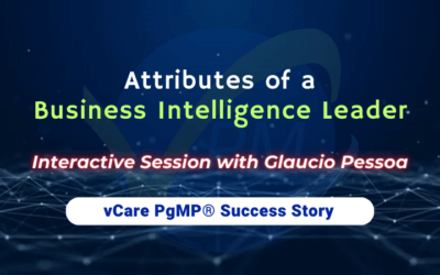Attributes of a Business Intelligence Leader | Free Webinar with Glaucio Pessoa | 1 PDU | vCare PgMP Success Story