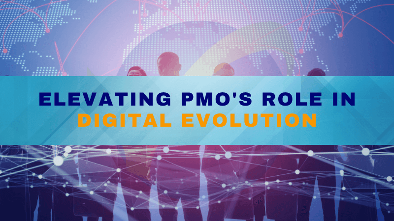 Elevating PMO’s Role in Digital Evolution