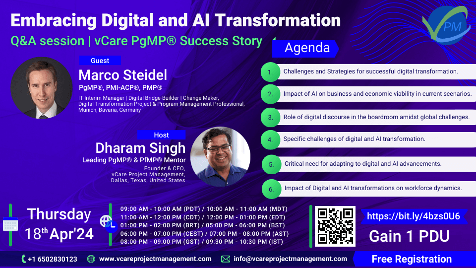 Explore digital and AI transformation with Marco Steidel in a free webinar hosted by vCare Project Management. Marco, a Digital Transformation expert from Munich, Germany, will share insights on overcoming challenges, AI's role in business, and digital discourse in boardrooms. Hosted by Dharam Singh, a renowned trainer, attendees will gain 1 PDU. Discover strategies for successful transformation, the impact on workforce dynamics, and the critical need to adapt to digital advancements. Join senior professionals for an enlightening session, delving into the intersection of technology and business amidst global challenges.