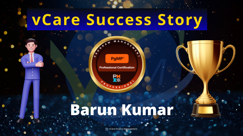 Barun Kumar Achieves PgMP® Certification | vCare PgMP Success Story | Program Management Professional | Dharam Singh