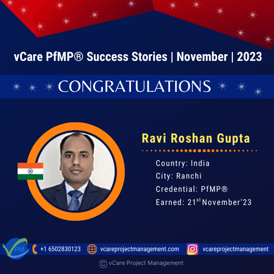 Celebrate Ravi Roshan Gupta’s PMI-PfMP certification success with vCare Project Management. Join the elite group of global PfMP holders supported by vCare and inspire others to reach their goals!
