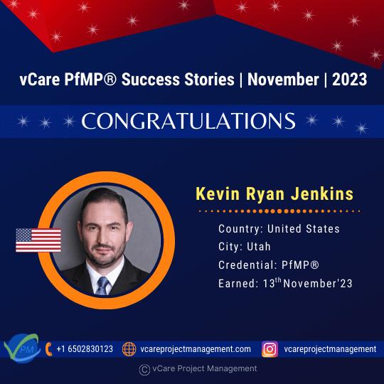 Celebrate Kevin Ryan Jenkins’s PMI-PfMP® certification success with vCare Project Management. Join the elite group of global PfMP® holders supported by vCare and inspire others to reach their goals!