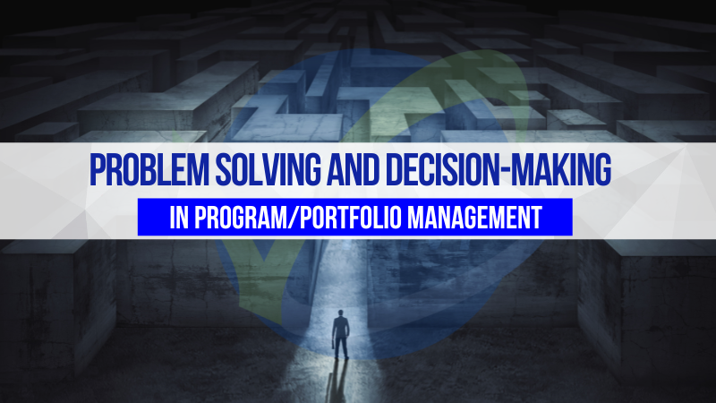 Problem Solving and Decision-Making in Program & Portfolio Management | vCare | PMI | ATP | Dharam Singh