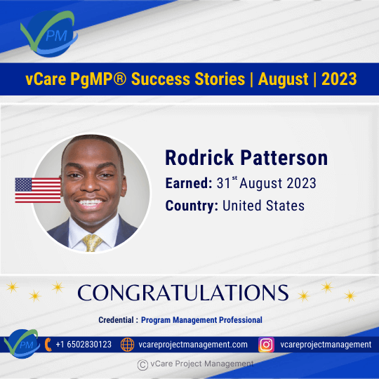 Congratulations to Rodrick Patterson for achieving his prestigious PgMP Certification with the help of vCare! Join an elite group of professionals in program management and advance your career with our trusted training.