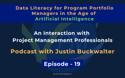 Data Literacy for Program Portfolio Managers in the Age of Artificial Intelligence | Justin Buckwalter | Dharam Singh | Episode 19