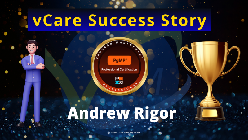 Andrew Rigor achieves PgMP certification with vCare Project Management – A step toward career excellence!