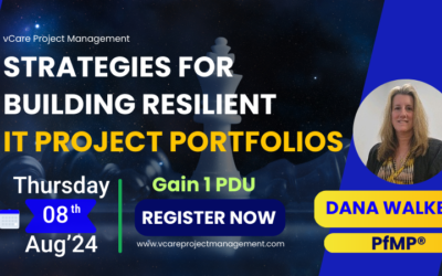 Strategies for Building Resilient IT Project Portfolios – Webinar with Dana Walker | 1 PDU | vCare Project Management