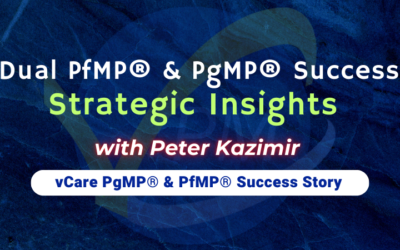 Dual PfMP and PgMP Certification Success with Peter Kazimir | vCare Project Management