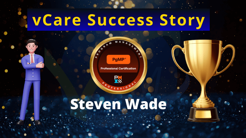 vCare PgMP Success Story – Steven Wade