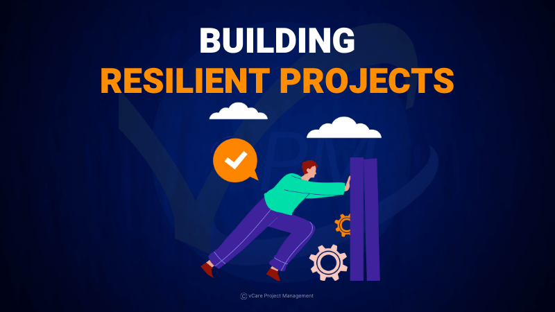 Building Resilient Projects: Embracing Adaptability for Long-Term Success