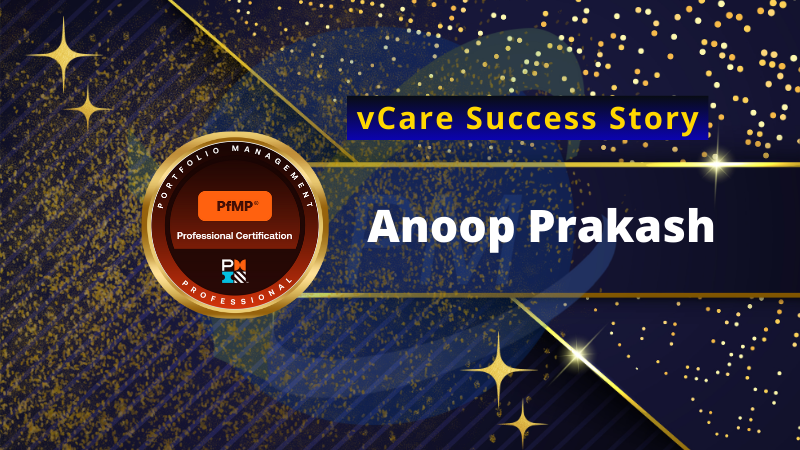 Dr. Anoop Prakash Earns PfMP Certification | vCare Success | Portfolio Management Professional