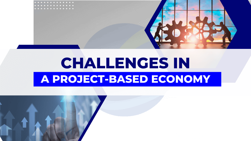 Challenges in a Project-Based Economy