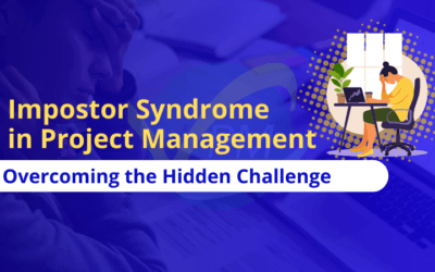 Impostor Syndrome in Project Management: Overcoming the Hidden Challenge